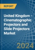 United Kingdom - Cinematographic Projectors and Slide Projectors - Market Analysis, Forecast, Size, Trends and Insights- Product Image