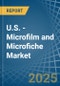 U.S. - Microfilm and Microfiche - Market Analysis, Forecast, Size, Trends and Insights - Product Thumbnail Image
