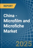 China - Microfilm and Microfiche - Market Analysis, Forecast, Size, Trends and Insights- Product Image