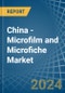 China - Microfilm and Microfiche - Market Analysis, Forecast, Size, Trends and Insights - Product Image