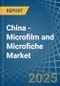 China - Microfilm and Microfiche - Market Analysis, Forecast, Size, Trends and Insights - Product Image