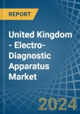 United Kingdom - Electro-Diagnostic Apparatus - Market Analysis, Forecast, Size, Trends and Insights- Product Image