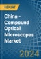 China - Compound Optical Microscopes - Market Analysis, Forecast, Size, Trends and Insights - Product Thumbnail Image