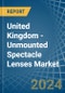 United Kingdom - Unmounted Spectacle Lenses - Market Analysis, Forecast, Size, Trends and Insights - Product Image