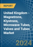 United Kingdom - Magnetrons, Klystrons, Microwave Tubes, Valves and Tubes - Market Analysis, Forecast, Size, Trends and Insights- Product Image