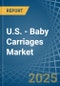 U.S. - Baby Carriages - Market Analysis, Forecast, Size, Trends and Insights - Product Thumbnail Image