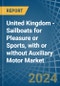 United Kingdom - Sailboats for Pleasure or Sports, with or without Auxiliary Motor - Market Analysis, forecast, Size, Trends and Insights - Product Thumbnail Image