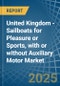 United Kingdom - Sailboats for Pleasure or Sports, with or without Auxiliary Motor - Market Analysis, forecast, Size, Trends and Insights - Product Thumbnail Image