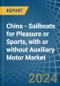 China - Sailboats for Pleasure or Sports, with or without Auxiliary Motor - Market Analysis, forecast, Size, Trends and Insights - Product Image