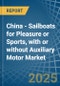 China - Sailboats for Pleasure or Sports, with or without Auxiliary Motor - Market Analysis, forecast, Size, Trends and Insights - Product Thumbnail Image