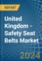 United Kingdom - Safety Seat Belts - Market Analysis, Forecast, Size, Trends and Insights - Product Thumbnail Image