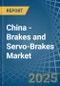 China - Brakes and Servo-Brakes - Market Analysis, Forecast, Size, Trends and Insights - Product Thumbnail Image