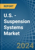 U.S. - Suspension Systems - Market Analysis, Forecast, Size, Trends and Insights- Product Image