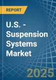 U.S. - Suspension Systems - Market Analysis, Forecast, Size, Trends and Insights- Product Image