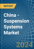 China - Suspension Systems - Market Analysis, Forecast, Size, Trends and Insights- Product Image