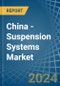 China - Suspension Systems - Market Analysis, Forecast, Size, Trends and Insights - Product Image