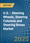 U.S. - Steering Wheels, Steering Columns and Steering Boxes - Market Analysis, Forecast, Size, Trends and Insights - Product Thumbnail Image