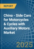 China - Side Cars for Motorcycles & Cycles with Auxiliary Motors - Market Analysis, forecast, Size, Trends and Insights- Product Image