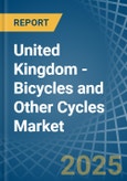 United Kingdom - Bicycles and Other Cycles - Market Analysis, Forecast, Size, Trends and Insights- Product Image