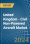 United Kingdom - Civil Non-Powered Aircraft - Market Analysis, Forecast, Size, Trends and Insights - Product Thumbnail Image