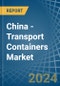 China - Transport Containers - Market Analysis, Forecast, Size, Trends and Insights - Product Thumbnail Image