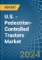 U.S. - Pedestrian-Controlled Tractors - Market Analysis, Forecast, Size, Trends and Insights - Product Thumbnail Image