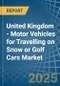 United Kingdom - Motor Vehicles for Travelling on Snow or Golf Cars - Market Analysis, forecast, Size, Trends and Insights - Product Thumbnail Image