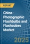 China - Photographic Flashbulbs and Flashcubes - Market Analysis, Forecast, Size, Trends and Insights - Product Thumbnail Image