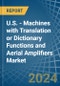 U.S. - Machines with Translation or Dictionary Functions and Aerial Amplifiers - Market Analysis, Forecast, Size, Trends and Insights - Product Thumbnail Image