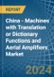 China - Machines with Translation or Dictionary Functions and Aerial Amplifiers - Market Analysis, Forecast, Size, Trends and Insights - Product Thumbnail Image