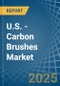 U.S. - Carbon Brushes - Market Analysis, Forecast, Size, Trends and Insights - Product Thumbnail Image