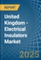 United Kingdom - Electrical Insulators - Market Analysis, Forecast, Size, Trends and Insights - Product Image