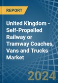 United Kingdom - Self-Propelled Railway or Tramway Coaches, Vans and Trucks - Market Analysis, Forecast, Size, Trends and Insights- Product Image