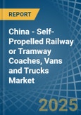 China - Self-Propelled Railway or Tramway Coaches, Vans and Trucks - Market Analysis, Forecast, Size, Trends and Insights- Product Image