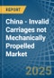 China - Invalid Carriages not Mechanically Propelled - Market Analysis, Forecast, Size, Trends and Insights - Product Thumbnail Image
