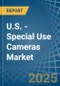 U.S. - Special Use Cameras - Market Analysis, Forecast, Size, Trends and Insights - Product Thumbnail Image