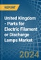 United Kingdom - Parts for Electric Filament or Discharge Lamps - Market Analysis, forecast, Size, Trends and Insights - Product Thumbnail Image