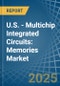 U.S. - Multichip Integrated Circuits: Memories - Market Analysis, Forecast, Size, Trends and Insights - Product Image