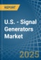 U.S. - Signal Generators - Market Analysis, Forecast, Size, Trends and Insights - Product Thumbnail Image