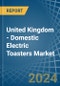 United Kingdom - Domestic Electric Toasters - Market Analysis, Forecast, Size, Trends and Insights - Product Thumbnail Image