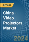 China - Video Projectors - Market Analysis, Forecast, Size, Trends and Insights- Product Image