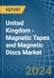 United Kingdom - Magnetic Tapes and Magnetic Discs - Market Analysis, Forecast, Size, Trends and Insights - Product Image