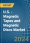 U.S. - Magnetic Tapes and Magnetic Discs - Market Analysis, Forecast, Size, Trends and Insights - Product Thumbnail Image