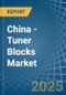 China - Tuner Blocks - Market Analysis, Forecast, Size, Trends and Insights - Product Thumbnail Image