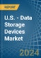 U.S. - Data Storage Devices (Solid-State, Non-Volatile) - Market Analysis, Forecast, Size, Trends and Insights - Product Thumbnail Image