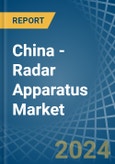 China - Radar Apparatus - Market Analysis, Forecast, Size, Trends and Insights- Product Image
