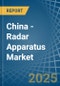 China - Radar Apparatus - Market Analysis, Forecast, Size, Trends and Insights - Product Thumbnail Image