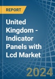United Kingdom - Indicator Panels with Lcd - Market Analysis, Forecast, Size, Trends and Insights- Product Image