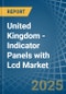 United Kingdom - Indicator Panels with Lcd - Market Analysis, Forecast, Size, Trends and Insights - Product Thumbnail Image