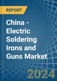 China - Electric Soldering Irons and Guns - Market Analysis, Forecast, Size, Trends and Insights- Product Image